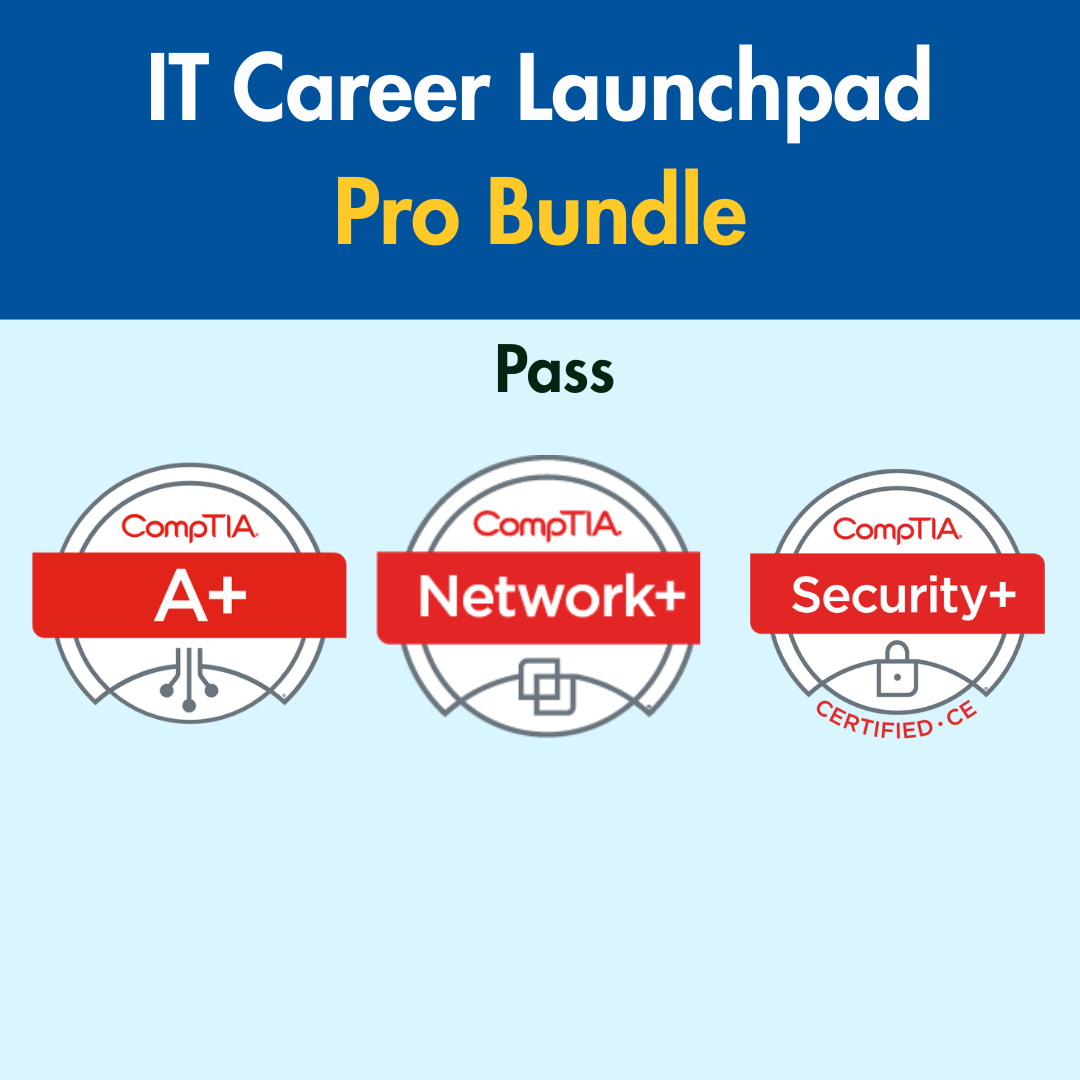 IT Career Launchpad: Pass CompTIA A+, Network+ & Security+